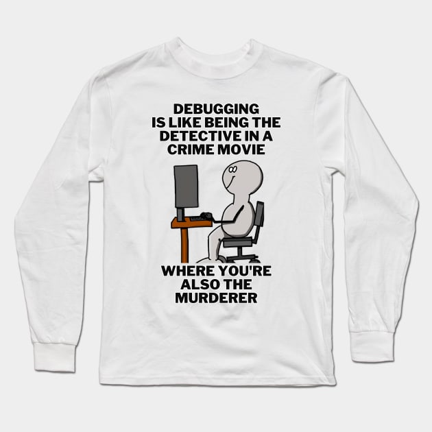 "Debugging Detective" Funny Software Engineer T-Shirt Long Sleeve T-Shirt by JSavsClothes